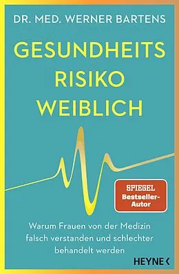 E-Book (epub) Gesundheitsrisiko: weiblich von Werner Bartens