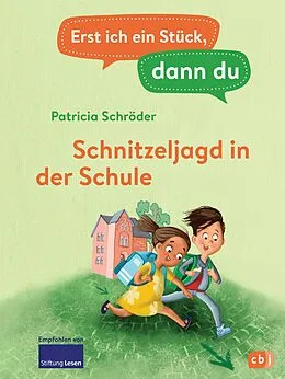 E-Book (epub) Erst ich ein Stück, dann du - Schnitzeljagd in der Schule von Patricia Schröder