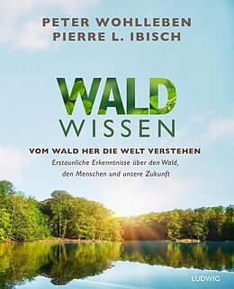E-Book (epub) Waldwissen von Peter Wohlleben, Pierre L. Ibisch