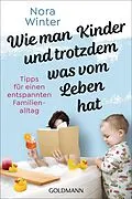 E-Book (epub) Wie man Kinder und trotzdem was vom Leben hat von Nora Winter