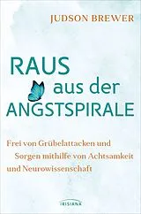 E-Book (epub) Raus aus der Angstspirale von Judson Brewer