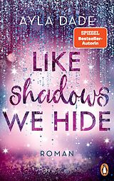 E-Book (epub) Like Shadows We Hide von Ayla Dade