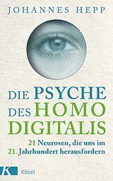 E-Book (epub) Die Psyche des Homo Digitalis von Johannes Hepp