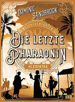 E-Book (epub) Weltgeschichte(n) - Die letzte Pharaonin: Kleopatra von Dominic Sandbrook