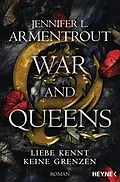 E-Book (epub) War and Queens  Liebe kennt keine Grenzen von Jennifer L. Armentrout