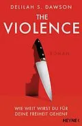 E-Book (epub) The Violence  Wie weit wirst du für deine Freiheit gehen? von Delilah Dawson