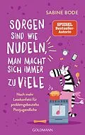 E-Book (epub) Sorgen sind wie Nudeln, man macht sich immer zu viele von Sabine Bode