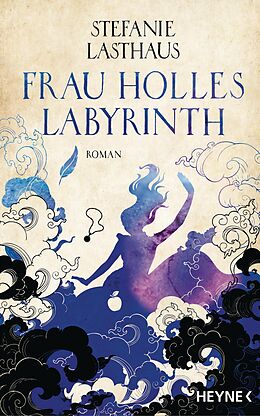 E-Book (epub) Frau Holles Labyrinth von Stefanie Lasthaus