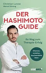 E-Book (epub) Der Hashimoto-Guide - Ihr Weg zum Therapie-Erfolg von Christian Lunow, Marcel Dörsing