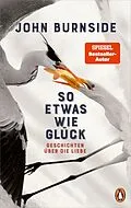E-Book (epub) So etwas wie Glück von John Burnside