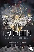 E-Book (epub) Laurelin  Das Flüstern des Lichts von Caroline Brinkmann