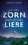 E-Book (epub) So viel Zorn und so viel Liebe von Sabaa Tahir