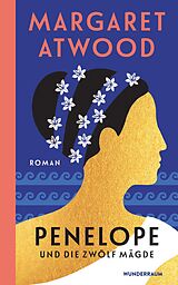 E-Book (epub) Penelope und die zwölf Mägde von Margaret Atwood