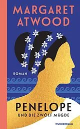 E-Book (epub) Penelope und die zwölf Mägde von Margaret Atwood