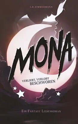 E-Book (epub) Mona - Verliebt, verlobt, beschworen von I. B. Zimmermann
