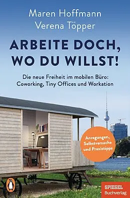 E-Book (epub) Arbeite doch, wo du willst! von Verena Töpper, Maren Hoffmann