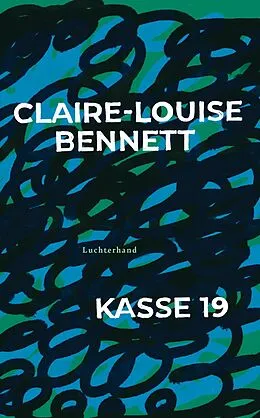 E-Book (epub) Kasse 19 von Claire-Louise Bennett