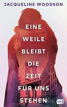 E-Book (epub) Eine Weile bleibt die Zeit für uns stehen von Jacqueline Woodson