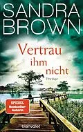 E-Book (epub) Vertrau ihm nicht von Sandra Brown