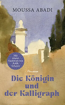 E-Book (epub) Die Königin und der Kalligraph von Moussa Abadi