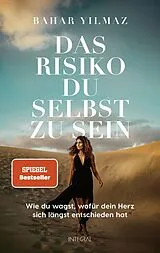 E-Book (epub) Das Risiko, du selbst zu sein von Bahar Yilmaz