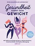 E-Book (epub) Gesundheit kennt kein Gewicht. Das Anti-Diät-Buch. von Petra Schleifer, Antonie Post