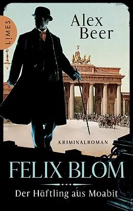 E-Book (epub) Felix Blom. Der Häftling aus Moabit von Alex Beer