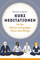 E-Book (epub) Kurz-Meditationen für die kleinen und großen Krisen des Alltags von Kerstin Leppert