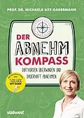 E-Book (epub) Der Abnehmkompass - Diäthürden überwinden und dauerhaft abnehmen von Michaela Axt-Gadermann