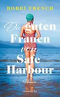 E-Book (epub) Die guten Frauen von Safe Harbour von Bobbi French