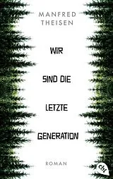 E-Book (epub) Wir sind die letzte Generation von Manfred Theisen