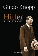 E-Book (epub) Hitler - Eine Bilanz: Der Spiegel-Bestseller als Sonderausgabe. Fundiert, informativ und spannend erzählt von Guido Knopp