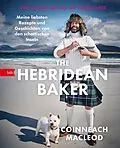 E-Book (epub) The Hebridean Baker von Coinneach MacLeod