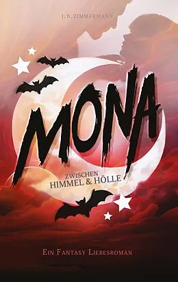 E-Book (epub) Mona - Zwischen Himmel und Hölle von I. B. Zimmermann