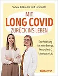 E-Book (epub) Mit Long Covid zurück ins Leben von Stefanie Nüßlein, Cornelia Ott