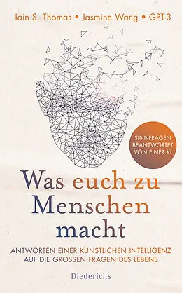 E-Book (epub) Was euch zu Menschen macht von Iain S. Thomas, Jasmine Wang, GPT-3