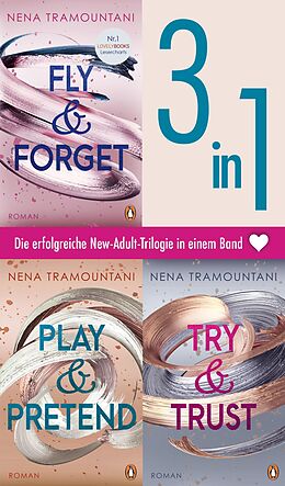 E-Book (epub) Die Soho-Love-Reihe Band 1-3: Fly &amp; Forget / Try &amp; Trust / Play &amp; Pretend (3in1-Bundle) - von Nena Tramountani