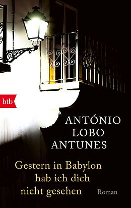 E-Book (epub) Gestern in Babylon hab ich dich nicht gesehen von António Lobo Antunes