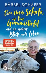 E-Book (epub) Eine Herde Schafe, ein Paar Gummistiefel und ein anderer Blick aufs Leben von Bärbel Schäfer