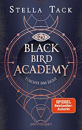 E-Book (epub) Black Bird Academy - Fürchte das Licht von Stella Tack