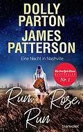 E-Book (epub) Run, Rose, Run - Eine Nacht in Nashville von Dolly Parton, James Patterson