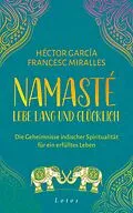 E-Book (epub) Namasté  Lebe lang und glücklich von Francesc Miralles, Héctor García