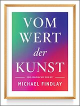 E-Book (epub) Vom Wert der Kunst (Erweiterte Neuausgabe) von Michael Findlay