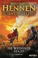 E-Book (epub) Schattenelfen - Die weinende Stadt von Bernhard Hennen
