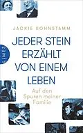 E-Book (epub) Jeder Stein erzählt von einem Leben von Jackie Kohnstamm