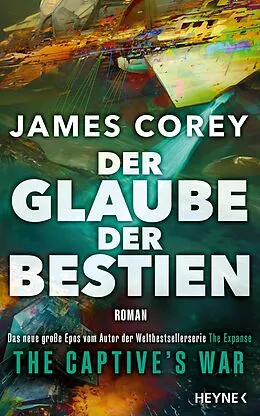 E-Book (epub) Der Glaube der Bestien  The Captives War von James Corey