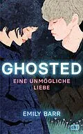 E-Book (epub) Ghosted  Eine unmögliche Liebe von Emily Barr