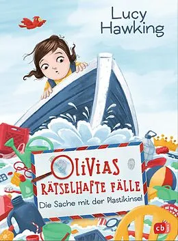 E-Book (epub) Olivias rätselhafte Fälle - Die Sache mit der Plastikinsel von Lucy Hawking