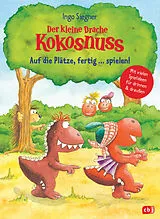 E-Book (epub) Der kleine Drache Kokosnuss - Auf die Plätze, fertig  spielen! von Ingo Siegner