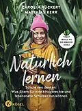 E-Book (epub) Natürlich lernen von Carolin Rückert, Matthias Kerr